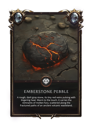 EMBERSTONE PEBBLE
